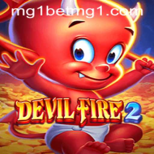 Exploring the Thrilling World of DevilFire2: A Comprehensive Guide on mg1bet